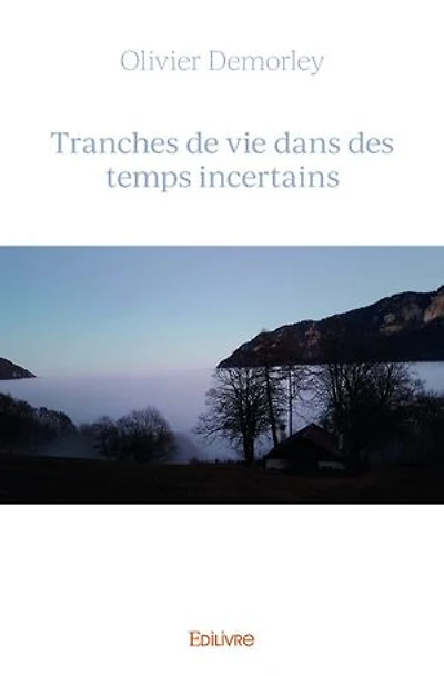 Tranches de vie dans des temps incertains