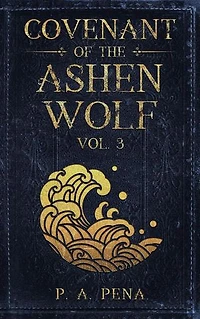 Covenant of the Ashen Wolf Vol. 3: The Ashen Wolf, #3