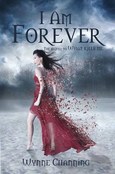 I Am Forever: Book Two in the What Kills Me series