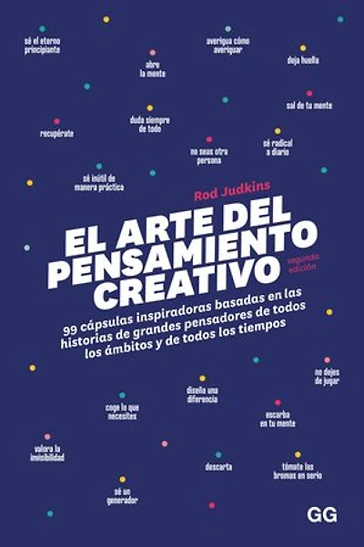 El arte del pensamiento creativo: 99 cápsulas inspiradoras basadas en las historias de grandes pensadores de todos los ámbitos y de todos los tiempos