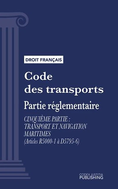 Code des transports: Partie réglementaire - Cinquième partie : Transport et navigation maritimes (droit français)
