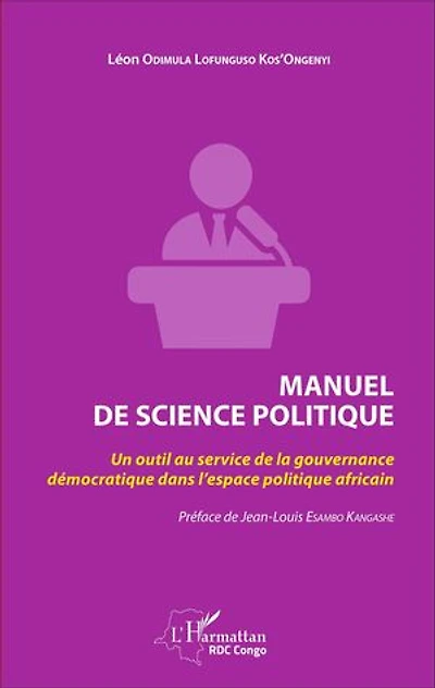 Manuel de science politique: Un outil au service de la gouvernance démocratique dans l'espace politique africain