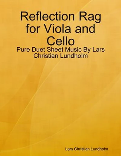 Reflection Rag for Viola and Cello - Pure Duet Sheet Music By Lars Christian Lundholm