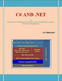 C# AND .NET: For BE/B.TECH/BCA/MCA/ M.TECH/Diploma/B.Sc/M.Sc/MA/ BA/Competitive Exams & Knowledge Seekers