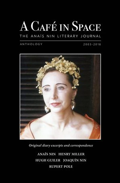 A Cafe in Space: The Anais Nin Literary Journal, Anthology 2003-2018