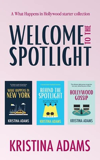 Welcome to the Spotlight: A What Happens in Hollywood Universe Starter Collection