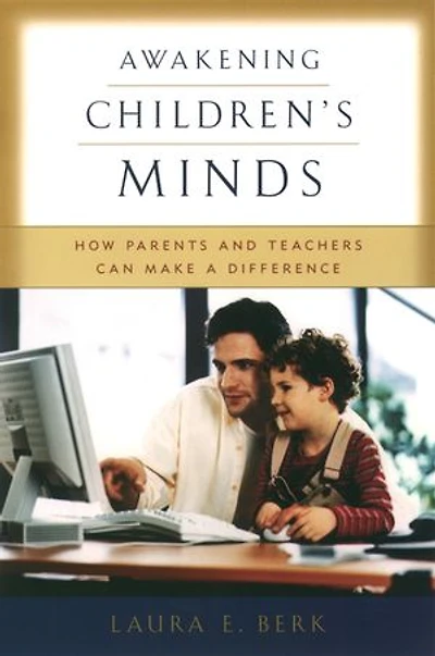 Awakening Children's Minds: How Parents And Teachers Can Make A Difference