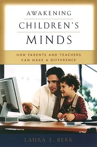 Awakening Children's Minds: How Parents And Teachers Can Make A Difference
