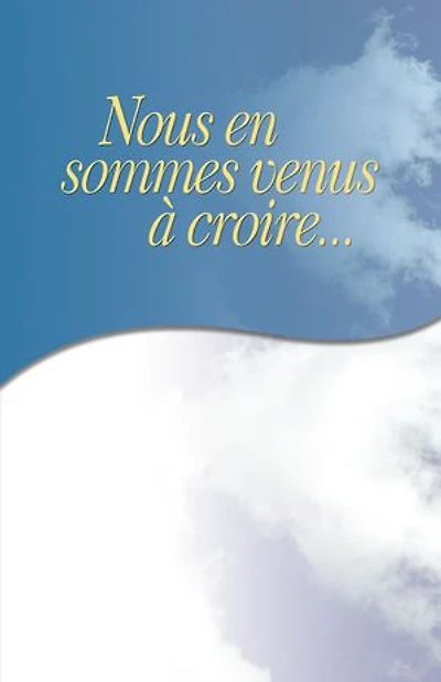Nous en sommes venus à croire: Trouver notre propre spiritualité au sein des Alcooliques anonymes