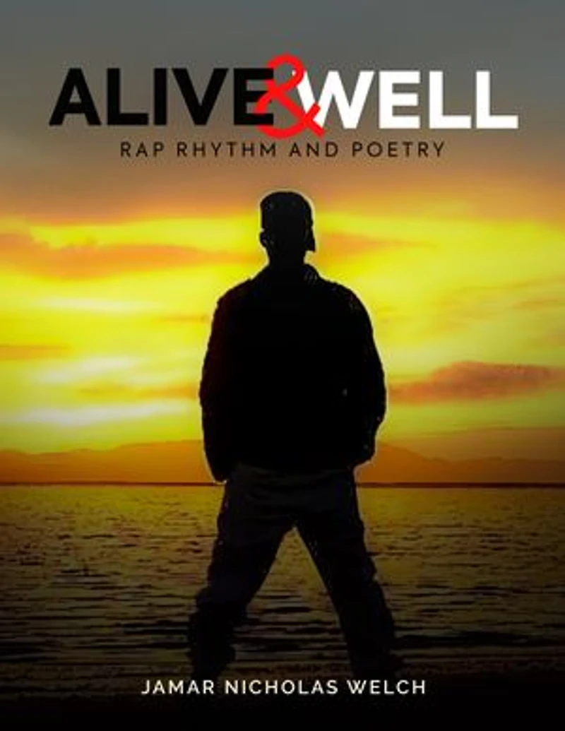 ALIVE AND WELL: Raps Rhymes and Poems