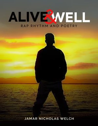 ALIVE AND WELL: Raps Rhymes and Poems