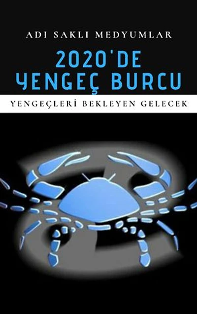 2020'de Yengeç Burcu: Yengeçleri Bekleyen Gelecek