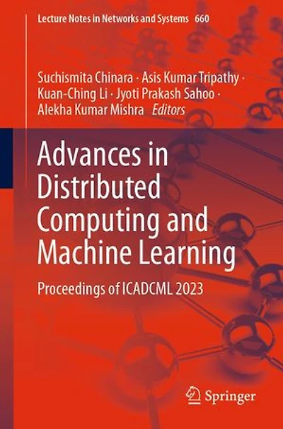 Advances Distributed Computing and Machine Learning: Proceedings of ICADCML 2023