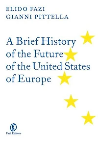 A Brief History of the Future of the United States of Europe
