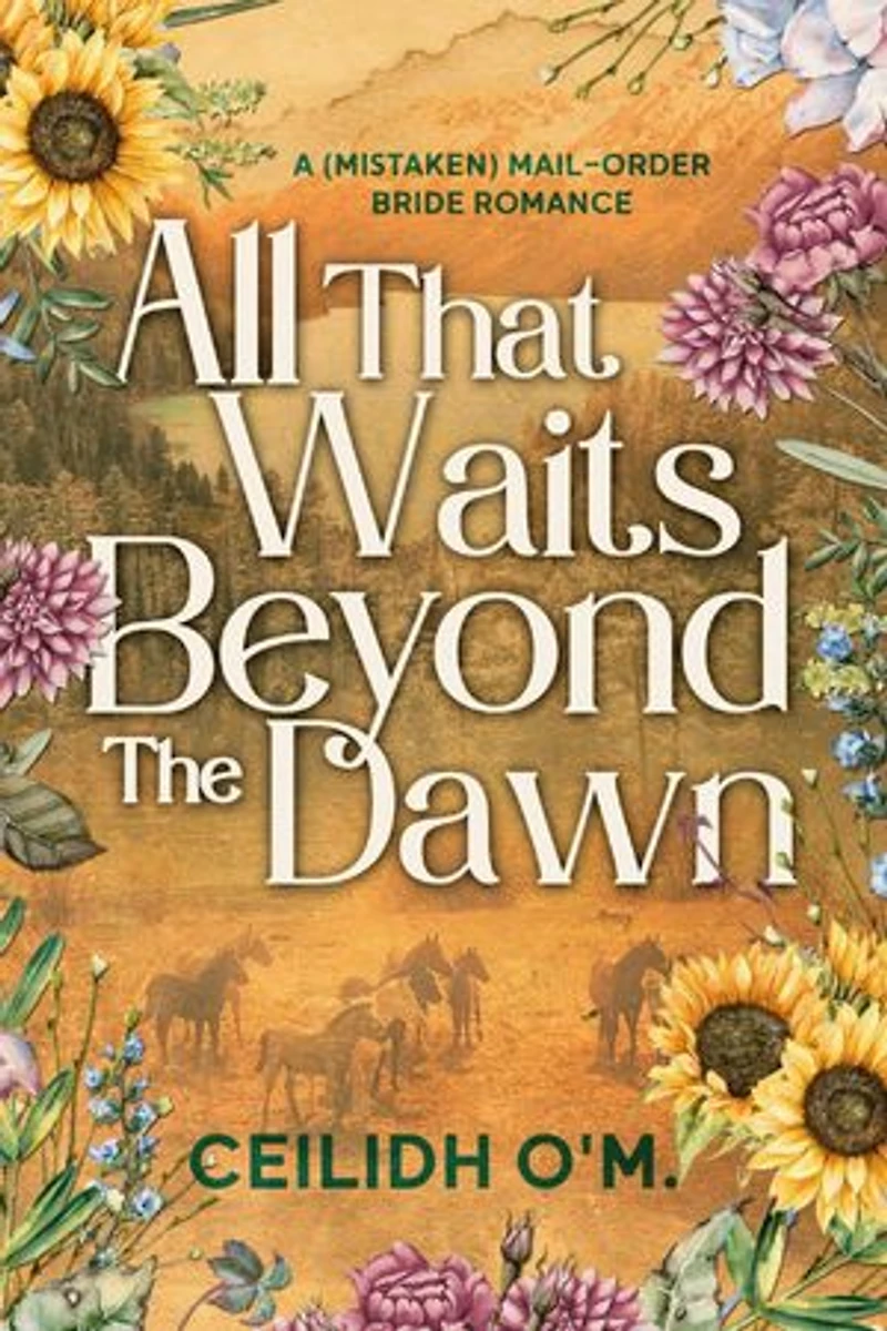 All That Waits Beyond the Dawn: A (Mistaken) Mail-Order Bride Romance