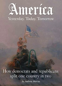America. Yesterday, today, tomorrow: How democrats and republicans split one country in two