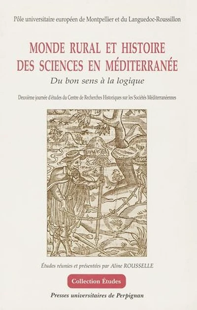 Monde rural et histoire des sciences en Méditerranée: Du bon sens à la logique