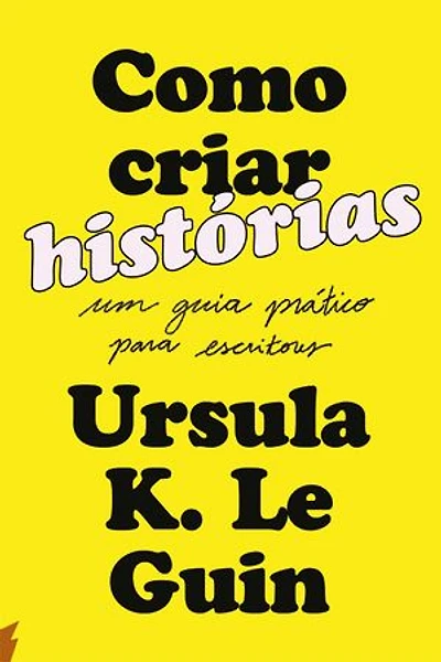 Como criar histórias: Um guia prático para escritores