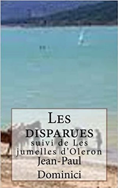 les disparues: suivi de Les jumelles d'Oléron