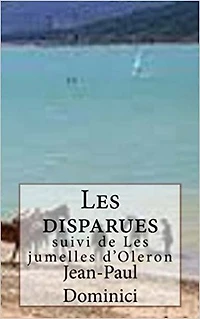 les disparues: suivi de Les jumelles d'Oléron