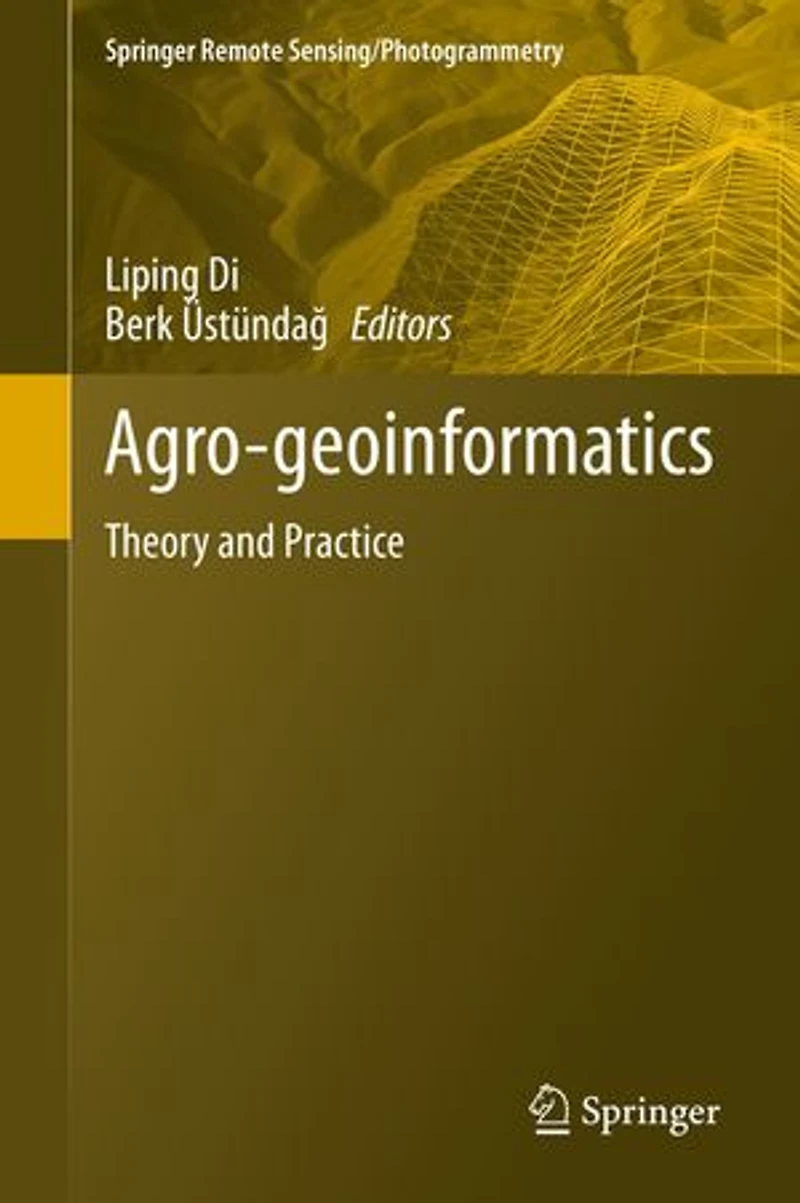 Agro-geoinformatics: Theory And Practice