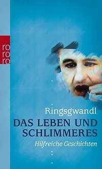 Das Leben und Schlimmeres: Hilfreiche Geschichten