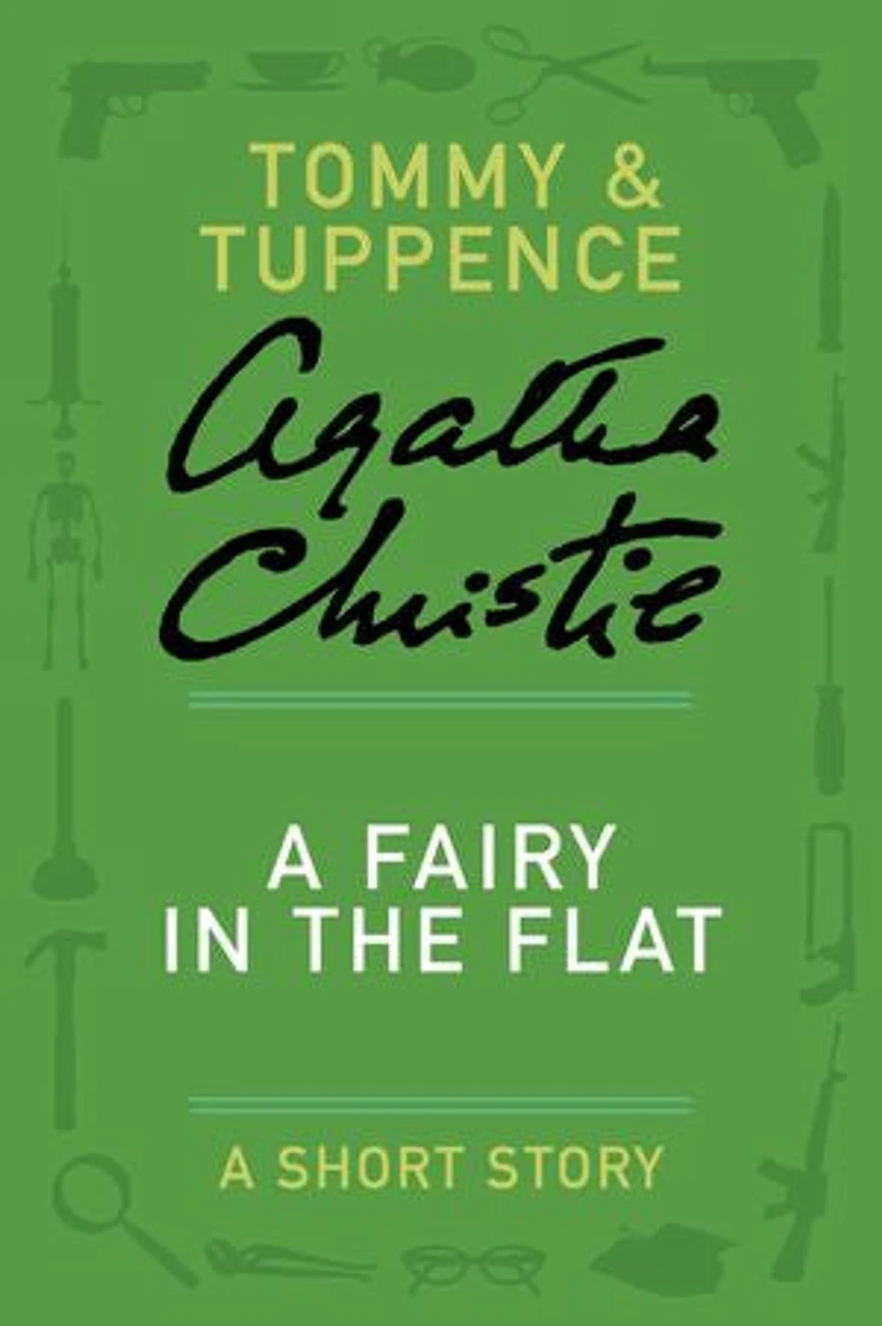 A Fairy in the Flat: A Tommy & Tuppence Story