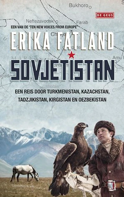Sovjetistan: een reis door Turkmenistan, Kazachstan, Tadzjikistan, Kirgistan en Oezbekistan