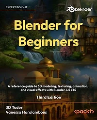 Blender for Beginners Part 1: A reference guide to 3D modeling, shading, and animating workflows with Blender 4.5 LTS