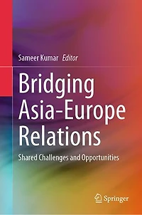 Bridging Asia-Europe Relations: Shared Challenges and Opportunities