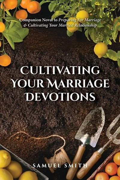 Cultivating Your Marriage Devotions