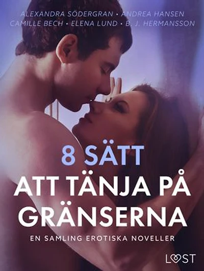 8 sätt att tänja på gränserna - En samling erotiska noveller