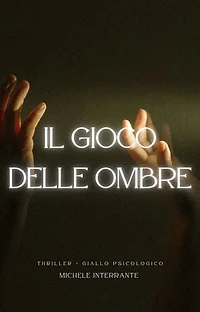 Il Gioco delle Ombre: Thriller - Giallo psicologico