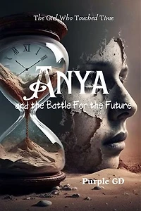 The Girl Who Touched Time: Anya and the Battle for the Future