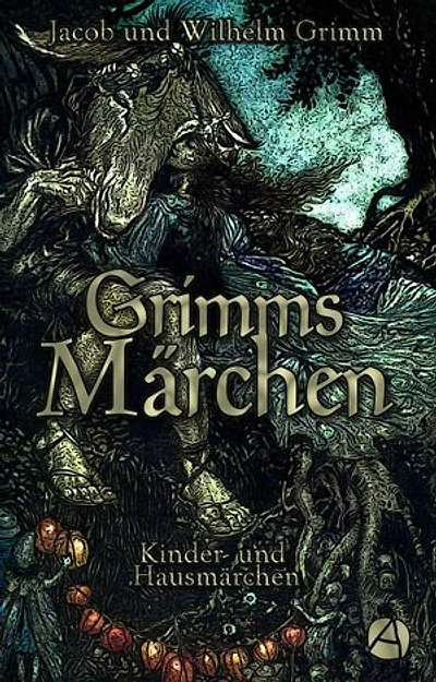 Grimms Märchen: Kinder- und Hausmärchen (Vollständige Ausgabe)