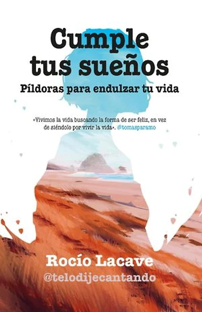 Cumple tus sueños: Píldoras para endulzar tu vida