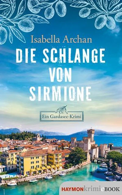 Die Schlange von Sirmione: Ein Gardasee-Krimi