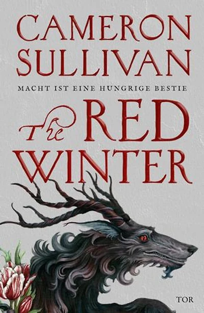 The Red Winter: Macht ist eine hungrige Bestie | Poetisch, blutig, romantisch - Die Dark-Fantasy-Sensation des Jahres