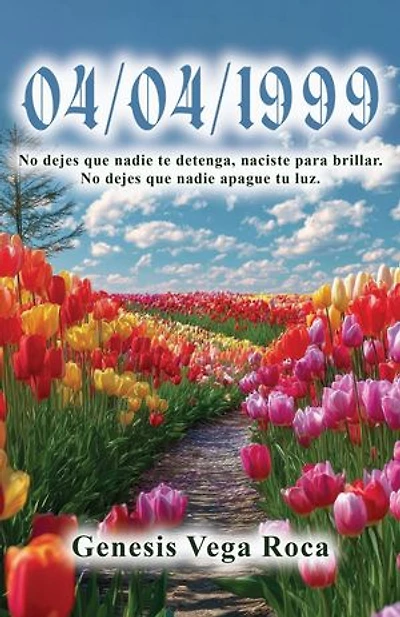 04/04/1999 No dejes que nadie te detenga, naciste para brillar. No dejes que nadie apague tu luz.