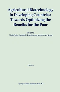 Agricultural Biotechnology Developing Countries: Towards Optimizing The Benefits For Poor