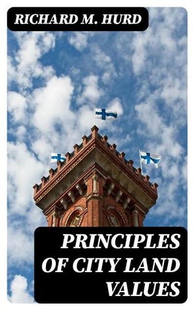 Principles of City Land Values: Enriched edition.