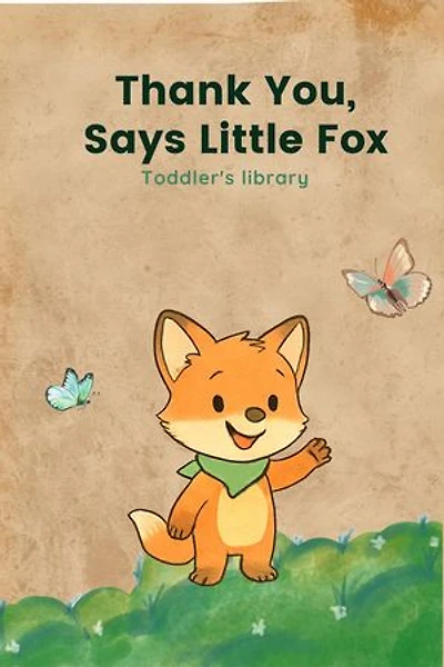 Thank You, Says Little Fox: Toddler's Library, #4