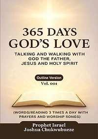 365 Days God's Love: Talking and Walking with God of the Father, Jesus and Holy Spirit