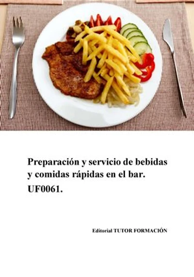 Preparación Y Servicio De Comidas Rápidas En El Bar. Uf0061.