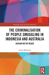 The Criminalisation of People Smuggling Indonesia and Australia: Asylum out reach