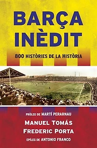 Barça inèdit: 800 històries de la Història