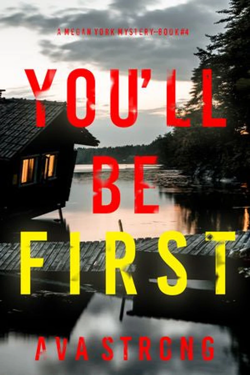 You’ll Be First (A Megan York Suspense Thriller—Book Four)