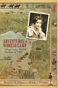 Adventures at Wohelo Camp: Summer of 1928
