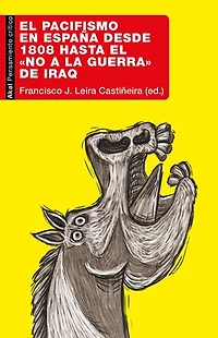 El pacifismo en España desde 1808 hasta el «No a la Guerra» de Iraq