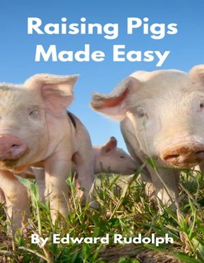 Raising Pigs Made Easy
